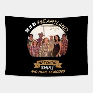 This Is My Heartland Watching Shirt And More Episodes Tapestry