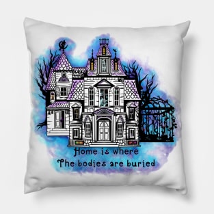 Home is where the bodies are buried (sketch variant) Pillow