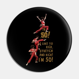 Sally o'malley Im 50 Stretch Pin