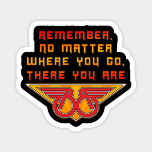 No Matter Where You Go Magnet