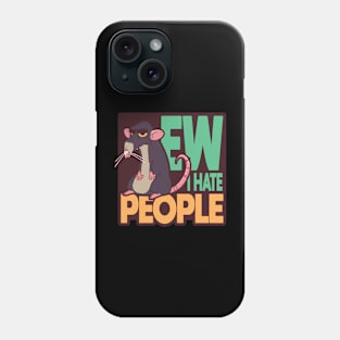 Ew i hate people, rude Rat Phone Case