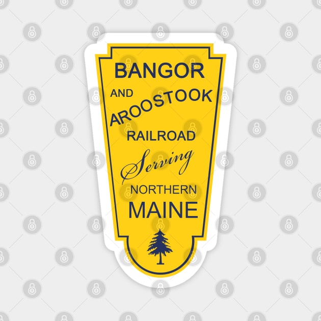 Bangoor and Aroostook Railroad Magnet by Railway Tees For All