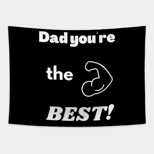 T-Shirt: Dad, you are the best! Tapestry