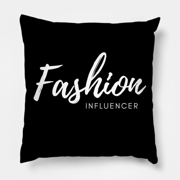 Faschion Influencer Phrase Pillow by PrintsHessin