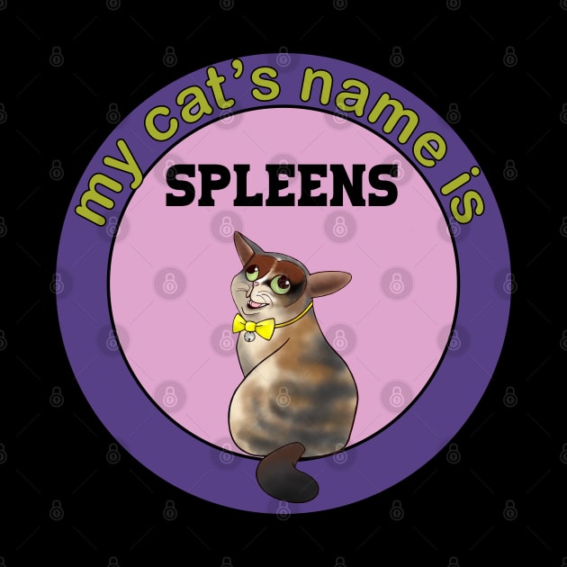 My cat's name is spleens - favorite tee by Get Yours