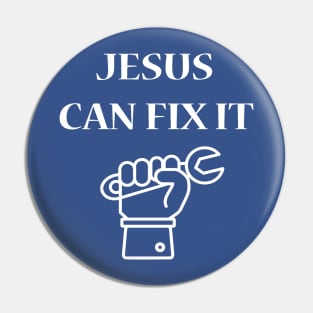 Jesus Can Fix It Pin