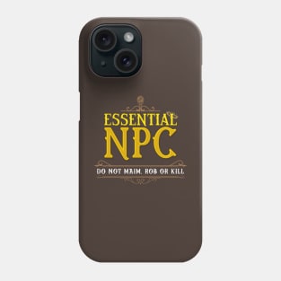 Essential NPC - Do not Maim, Rob or Kill Phone Case