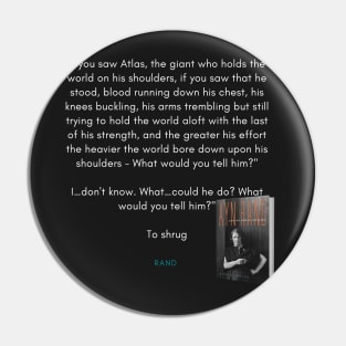 Atlas Shrugged Quote Pin