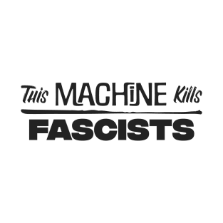 This Machine Kills Fascists T-Shirt