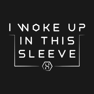 I Woke Up In This Sleeve T-Shirt