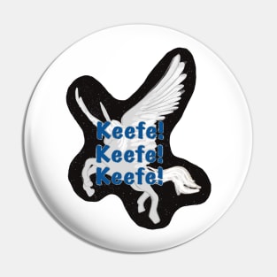 Keefe! Keefe! Keefe! Pin