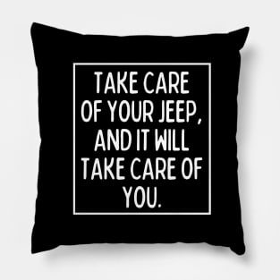 Take care of your Jeep, and it will take care of you. Pillow