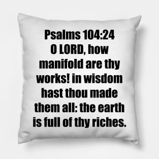 Psalm 104:24 - King James Version Bible Verse Typography Pillow
