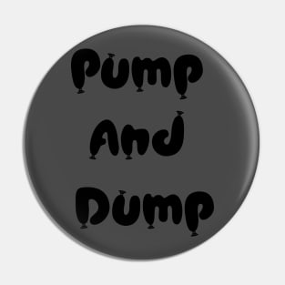 Pump and dump balloon Pin
