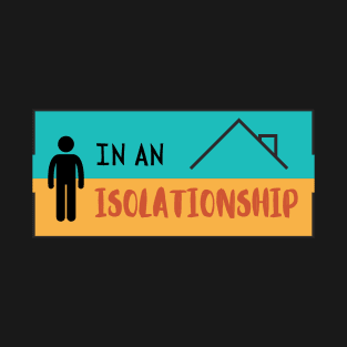 In an Isolationship T-Shirt