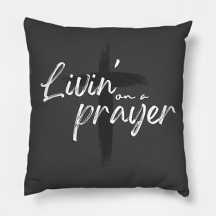 Livin' on a Prayer Pillow