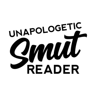 Funny books and fanfiction trope - unapologetic smut reader T-Shirt