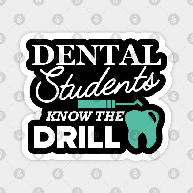 Dental Student - Dental Students Know the drill Magnet by KC Happy Shop