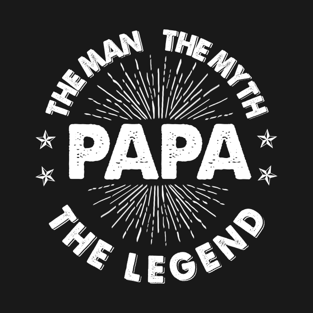 THE MAN THE MYTH THE LEGEND PAPA by VinitaHilliard