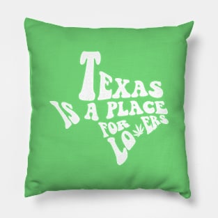 Texas is a place... Pillow