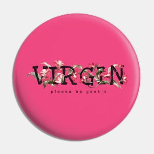 Virgin please be gentle Pin