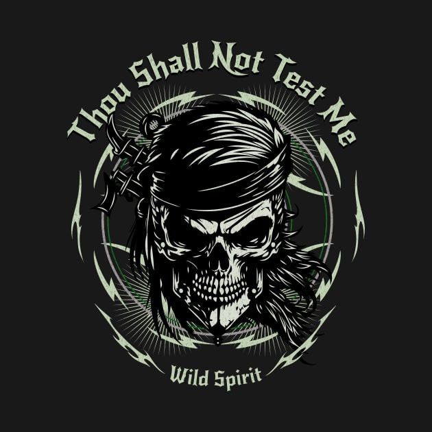 Thou Shall Not Test Me Wild Spirit Quote Motivational Inspirational by Cubebox