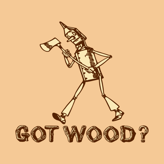 Got Wood Tin Man Axe by MMROB