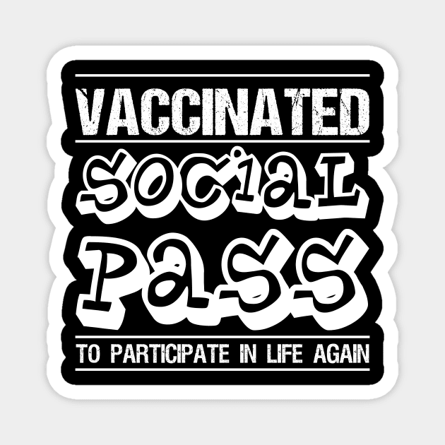 Vaccinated - Social Pass to participate in life again - Vaccine, Vaccination Club Pub Magnet by Shop design