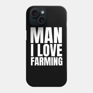 Man I love farming farmer Phone Case