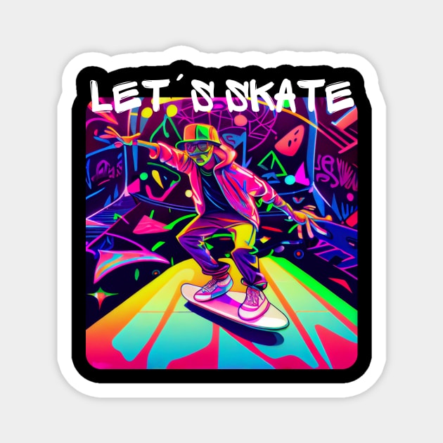 Lets Skate - Cool skater on the street - Graffiti Style 6 Magnet by PD-Store