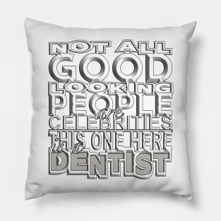 Good Looking Dentist Pillow