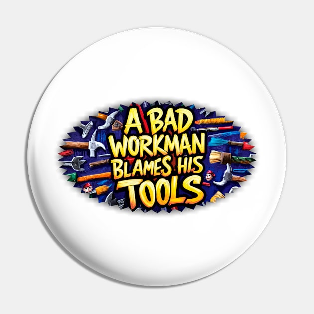 A bad workman blames his tools illustration typography graffiti vibrant Pin by The Laughing Professor