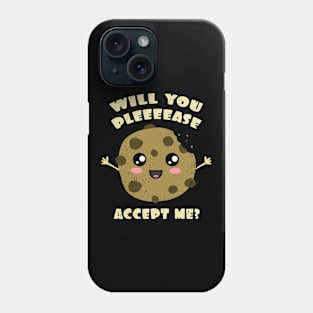 Will You Please Accept me – Cookie Phone Case