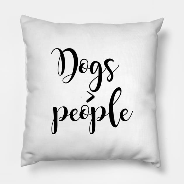 Dogs greater than people Pillow by Dhynzz