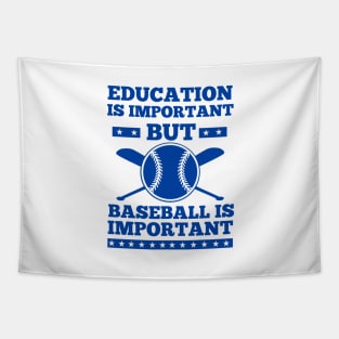 education is important but baseball is important shirts Tapestry