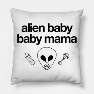 Alien Baby Baby Mama Pillow