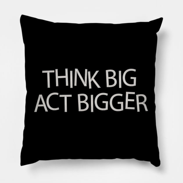 Think Big Pillow by Little Painters