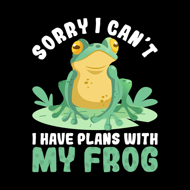 Funny Frog Sorry I Can't I Have Plans With My Frog Gift by Alex21