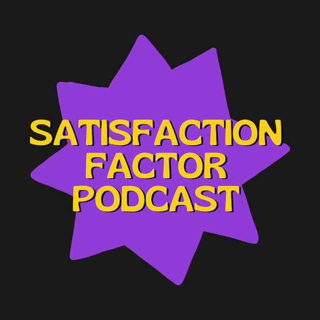 Satisfaction Factor Podcast II by Satisfaction Factor Pod