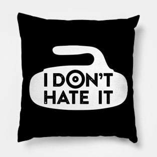 I Don't Hate It Pillow