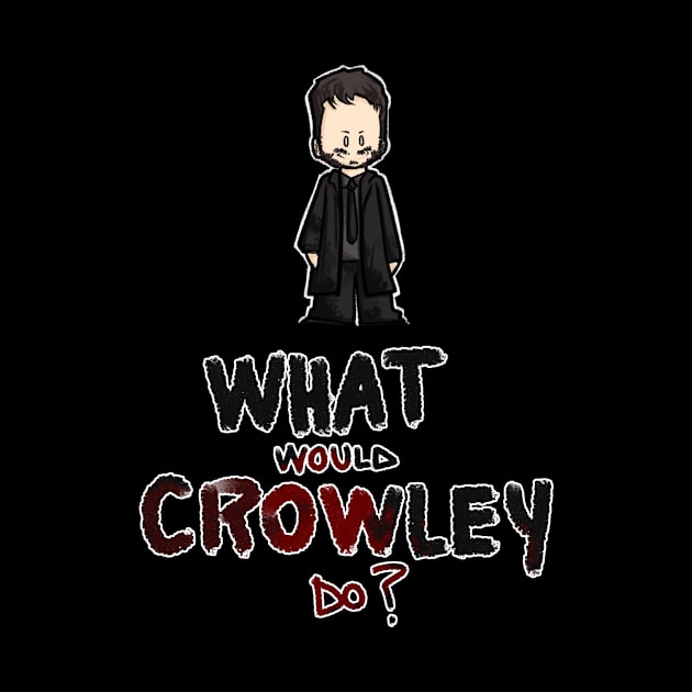 What would Crowley do by ArryDesign