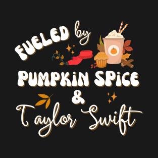 Pumpkin Spice and Taylor T-Shirt