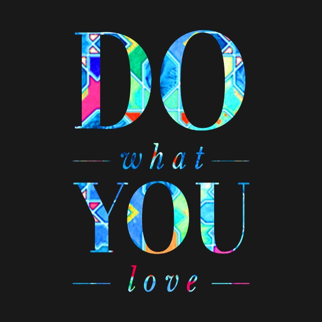 'Do What You Love' Typography Design by StylishTayla