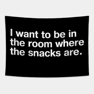 I want to be in the room where the snacks are. Tapestry