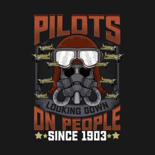 Pilots Looking Down On People Since 1903 Plane Pun T-Shirt