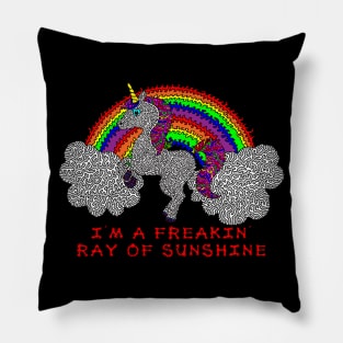 I'm A Freakin' Ray Of Sunshine Pillow