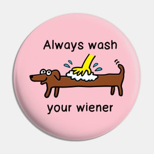 Always wash your wiener Pin