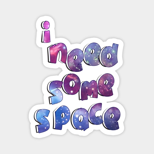 i need some space 7 Magnet by medo art 1