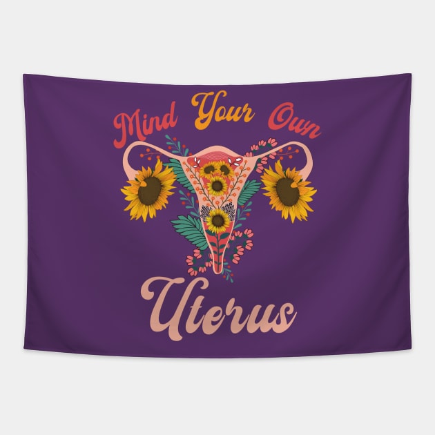 Mind Your Own Uterus Tapestry by Myartstor 