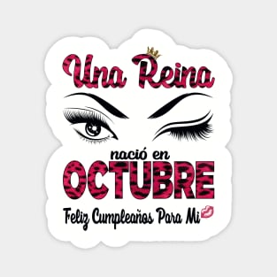 Una Reina Nació en Octubre. Feliz cumpleaños para mi. Magnet